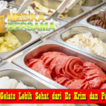 Mengapa Gelato Lebih Sehat dari Es Krim dan Perbedaannya