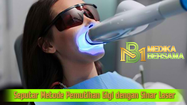 Seputar Metode Pemutihan Gigi dengan Sinar Laser
