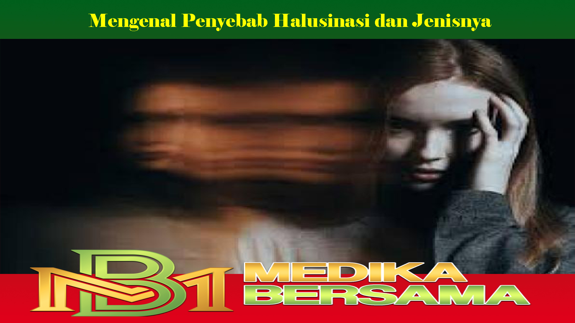 Mengenal Penyebab Halusinasi dan Jenisnya