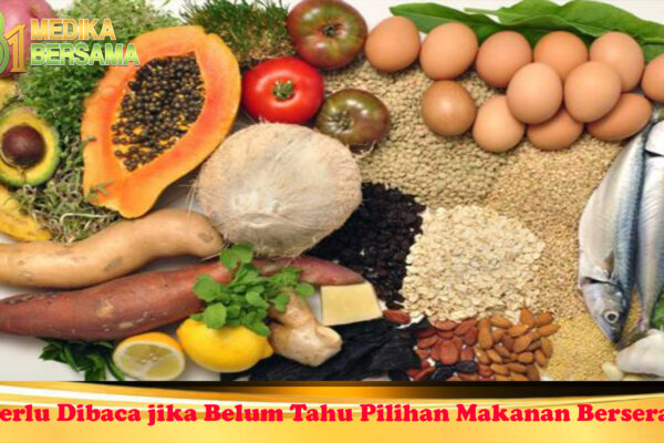 Perlu Dibaca jika Belum Tahu Pilihan Makanan Berserat